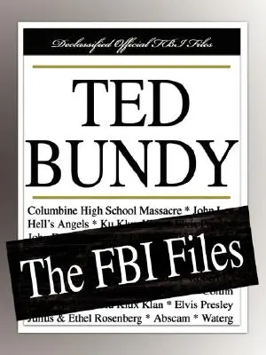 Ted Bundy: Akta FBI - Ted Bundy: The FBI Files