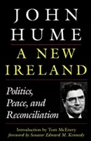 Nowa Irlandia: Polityka, pokój i pojednanie - A New Ireland: Politics, Peace, and Reconciliation