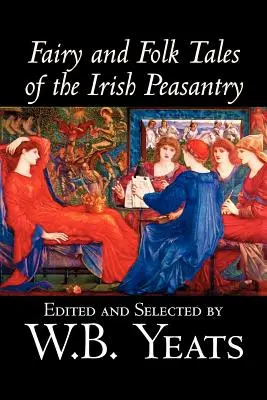 Fairy and Folk Tales of the Irish Peasantry, Edited by W.B.Yeats, Nauki społeczne, Folklor i mitologia - Fairy and Folk Tales of the Irish Peasantry, Edited by W.B.Yeats, Social Science, Folklore & Mythology