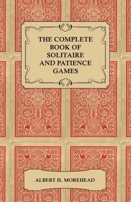 Kompletna księga gier w pasjansa i cierpliwości - The Complete Book of Solitaire and Patience Games