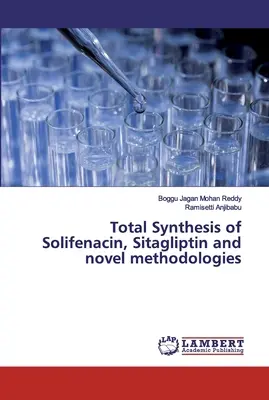 Całkowita synteza solifenacyny, sitagliptyny i nowe metodologie - Total Synthesis of Solifenacin, Sitagliptin and novel methodologies