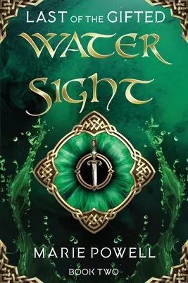 Water Sight: Epickie fantasy w średniowiecznej Walii (Last of the Gifted - Book Two) - Water Sight: Epic fantasy in medieval Wales (Last of the Gifted - Book Two)