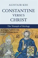 Konstantyn kontra Chrystus - Constantine versus Christ