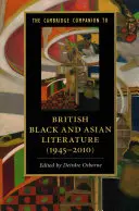 The Cambridge Companion to British Black and Asian Literature (1945-2010)