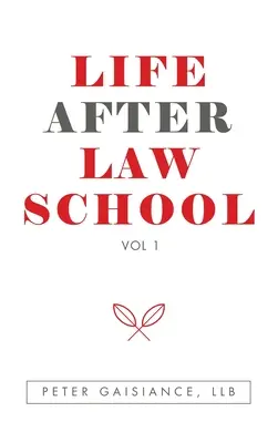 Życie po studiach prawniczych: Vol 1 - Life After Law School: Vol 1