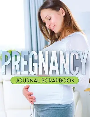 Notatnik ciążowy - Pregnancy Journal Scrapbook