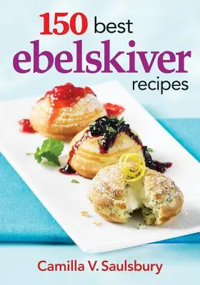 150 najlepszych przepisów na Ebelskiver - 150 Best Ebelskiver Recipes