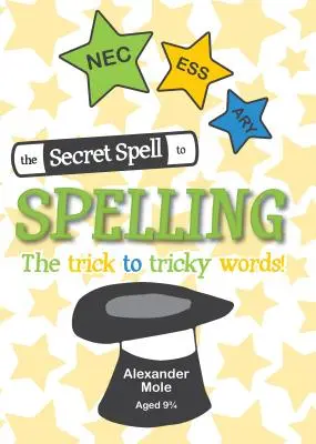 Sekretne zaklęcie ortograficzne: Trick to Tricky Words - The Secret Spell to Spelling: The Trick to Tricky Words