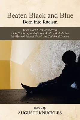 Pobity na czarno i na niebiesko: Urodzony w rasizmie - Beaten Black and Blue: Born into Racism