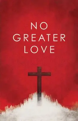 Nie ma większej miłości (pakiet 25 sztuk) - No Greater Love (Pack of 25)