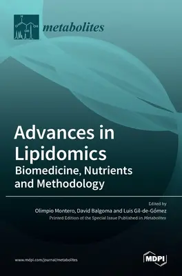 Postępy w lipidomice: biomedycyna, składniki odżywcze i metodologia - Advances in Lipidomics: Biomedicine, Nutrients and Methodology