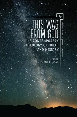 To było od Boga: Współczesna teologia Tory i historii - This Was from God: A Contemporary Theology of Torah and History