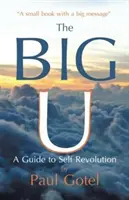 The Big U: Przewodnik po samorewolucji - The Big U: A Guide to Self Revolution