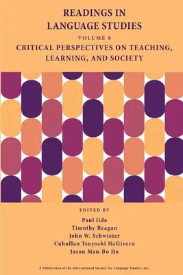 Readings in Language Studies, Volume 8: Critical Perspectives on Teaching, Learning, and Society (Krytyczne spojrzenie na nauczanie, uczenie się i społeczeństwo) - Readings in Language Studies, Volume 8: Critical Perspectives on Teaching, Learning, and Society