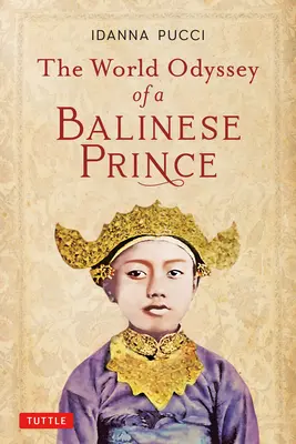 Światowa odyseja balijskiego księcia - The World Odyssey of a Balinese Prince