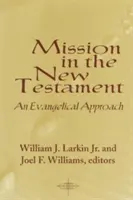 Misja w Nowym Testamencie: Podejście ewangeliczne - Mission in the New Testament: An Evangelical Approach