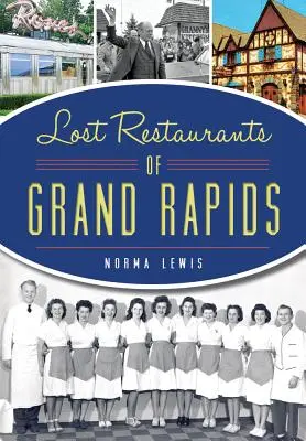 Zaginione restauracje w Grand Rapids - Lost Restaurants of Grand Rapids