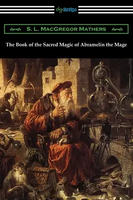 Księga świętej magii maga Abramelina - The Book of the Sacred Magic of Abramelin the Mage