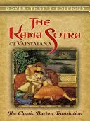 The Kama Sutra of Vatsyayana: Klasyczne tłumaczenie Burtona - The Kama Sutra of Vatsyayana: The Classic Burton Translation