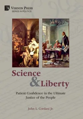 Nauka i wolność: Cierpliwa wiara w ostateczną sprawiedliwość ludzi - Science and Liberty: Patient Confidence in the Ultimate Justice of the People