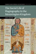 Życie społeczne hagiografii w królestwie Merowingów - The Social Life of Hagiography in the Merovingian Kingdom