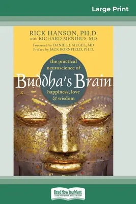 Mózg Buddy: Praktyczna neuronauka szczęścia, miłości i mądrości (16pt Large Print Edition) - Buddha's Brain: The Practical Neuroscience of Happiness, Love, and Wisdom (16pt Large Print Edition)