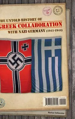 Nieopowiedziana historia greckiej kolaboracji z nazistowskimi Niemcami (1941-1944) - The untold history of Greek collaboration with Nazi Germany (1941-1944)