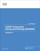 CCNP Enterprise: Advanced Routing (Enarsi) V8 Lab Manual