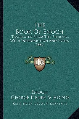 Księga Henocha: Przetłumaczone z etiopskiego, z wprowadzeniem i uwagami (1882) - The Book of Enoch: Translated from the Ethiopic, with Introduction and Notes (1882)