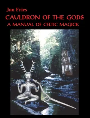 Kocioł Bogów: podręcznik celtyckiej magii - Cauldron of the Gods: a manual of Celtic magick