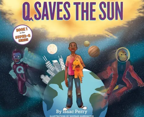 Q Ratuje Słońce: Seria Super-Q, księga 1 - Q Saves the Sun: Super-Q Series Book 1