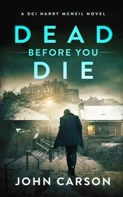 Dead Before You Die: Szkocki thriller kryminalny - Dead Before You Die: A Scottish Crime Thriller