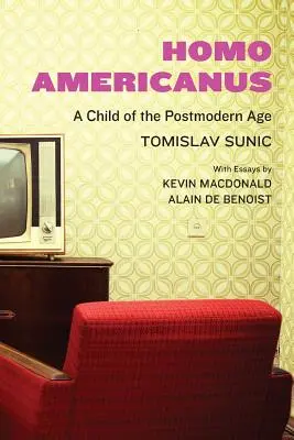 Homo Americanus: Dziecko epoki postmodernizmu - Homo Americanus: A Child of the Postmodern Age