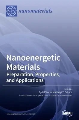 Materiały nanoenergetyczne: Przygotowanie, właściwości i zastosowania - Nanoenergetic Materials: Preparation, Properties, and Applications