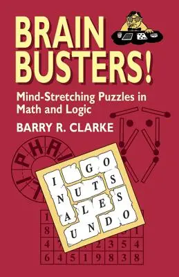 Pogromcy mózgów! Rozwijające umysł łamigłówki matematyczne i logiczne - Brain Busters! Mind-Stretching Puzzles in Math and Logic