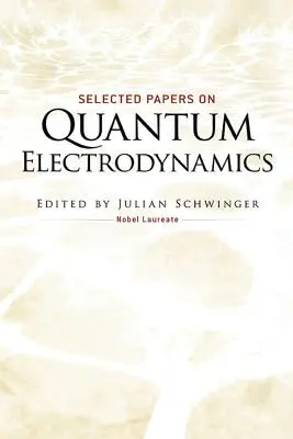 Wybrane prace z elektrodynamiki kwantowej - Selected Papers on Quantum Electrodynamics