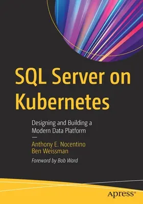 SQL Server na Kubernetes: Projektowanie i tworzenie nowoczesnej platformy danych - SQL Server on Kubernetes: Designing and Building a Modern Data Platform