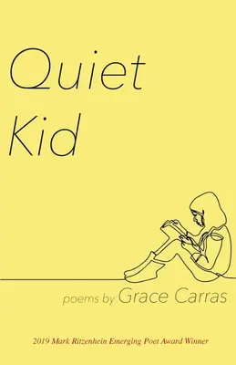 Quiet Kid: laureat nagrody dla wschodzącego poety 2019 Marka Ritzenheina - Quiet Kid: 2019 Mark Ritzenhein Emerging Poet Award Winner