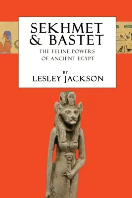 Sekhmet & Bastet: Kocie moce Egiptu - Sekhmet & Bastet: The Feline Powers of Egypt