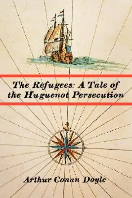 Uchodźcy: Opowieść o prześladowaniach hugenotów - The Refugees: A Tale of the Huguenot Persecution