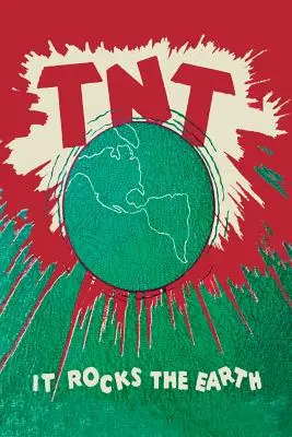 T.N.T.: It Rocks the Earth