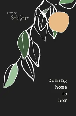 Coming Home to Her: Wiersze o miłości, seksualności i byciu człowiekiem - Coming Home to Her: Poems about love, sexuality, and being human