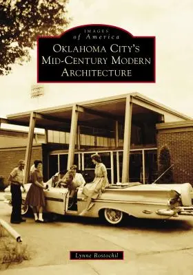 Nowoczesna architektura z połowy ubiegłego wieku w Oklahoma City - Oklahoma City's Mid-Century Modern Architecture