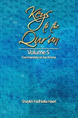 Klucze do Koranu: Tom 5: Komentarz do Juz Amma - Keys to the Qur'an: Volume 5: Commentary on Juz Amma