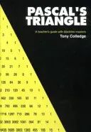 Trójkąt Pascala: Podręcznik nauczyciela z czarnymi liniami - Pascal's Triangle: A Teacher's Guide with Blackline Masters