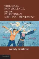 Przemoc, niestosowanie przemocy i palestyński ruch narodowy - Violence, Nonviolence, and the Palestinian National Movement