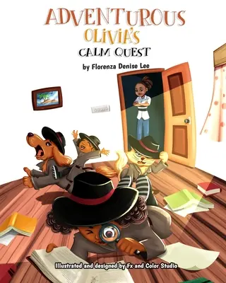 Spokojne poszukiwanie przygód Olivii: Książka o uważności - Adventurous Olivia's Calm Quest: A Book on Mindfulness