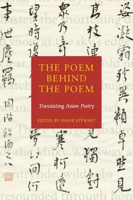 Wiersz za wierszem: Tłumaczenie poezji azjatyckiej - The Poem Behind the Poem: Translating Asian Poetry