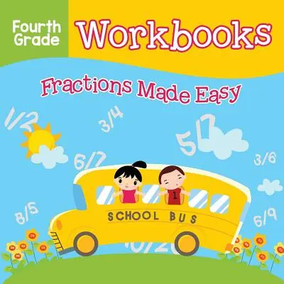 Zeszyty ćwiczeń dla czwartej klasy: Łatwe ułamki - Fourth Grade Workbooks: Fractions Made Easy