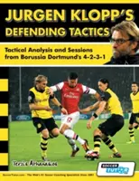 Taktyka obrony Jurgena Kloppa - analiza taktyczna i sesje z Borussii Dortmund 4-2-3-1 - Jurgen Klopp's Defending Tactics - Tactical Analysis and Sessions from Borussia Dortmund's 4-2-3-1